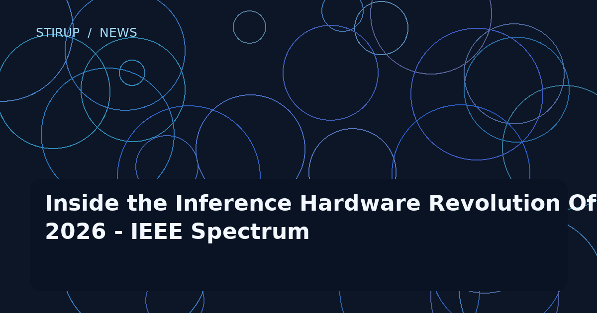 Inside the Inference Hardware Revolution Of 2026 - IEEE Spectrum