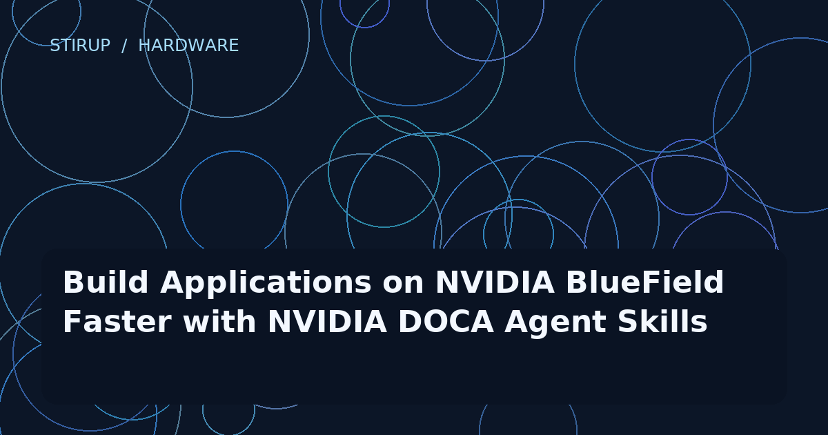 Build Applications on NVIDIA BlueField Faster with NVIDIA DOCA Agent Skills