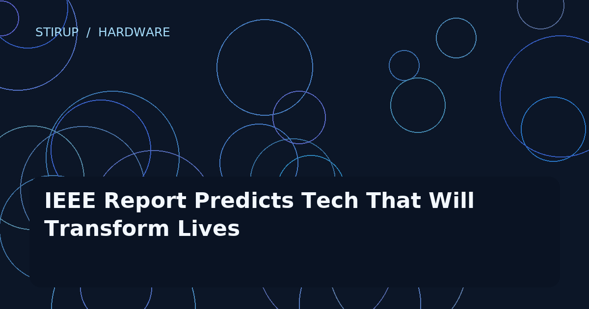 IEEE Report Predicts Tech That Will Transform Lives