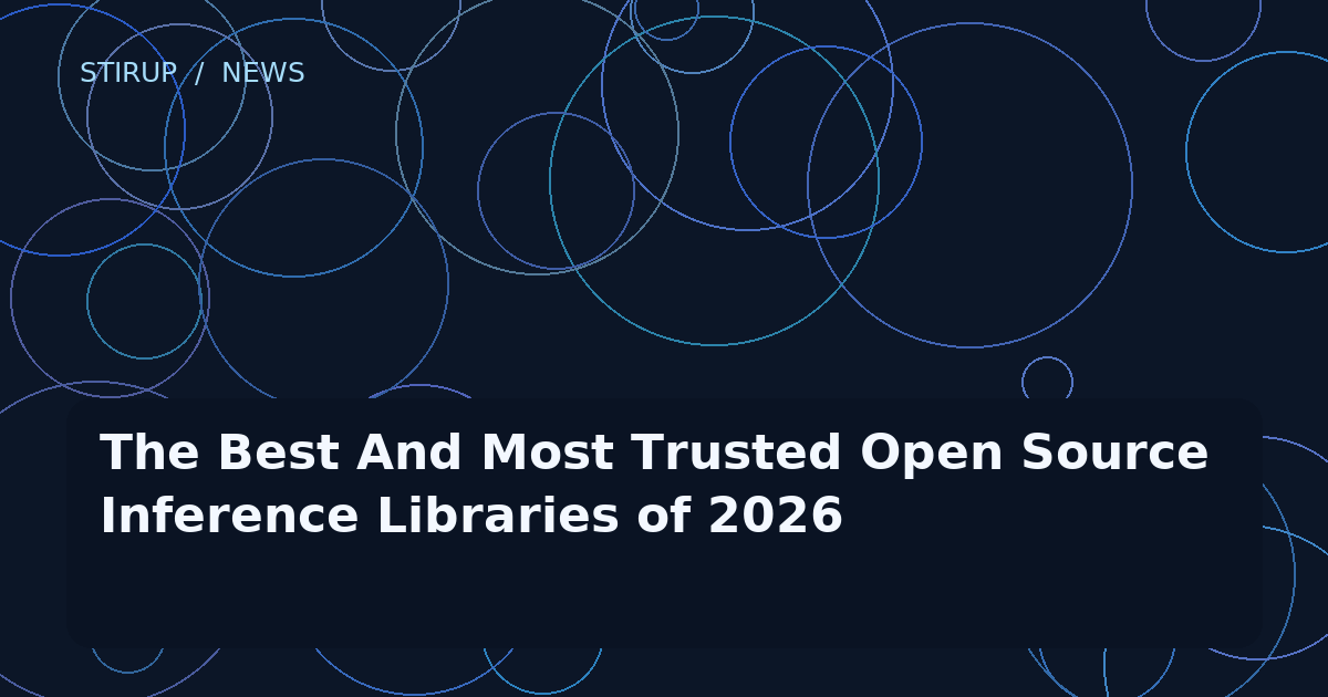The Best And Most Trusted Open Source Inference Libraries of 2026