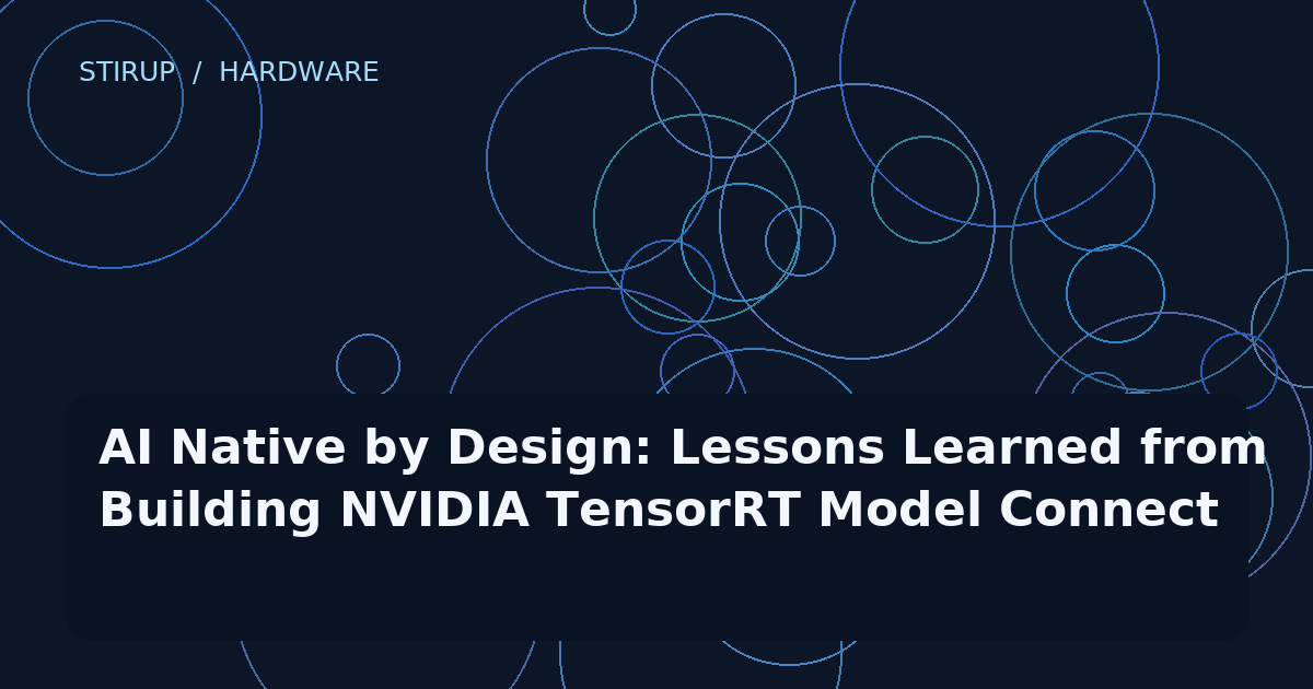 AI Native by Design: Lessons Learned from Building NVIDIA TensorRT Model Connect