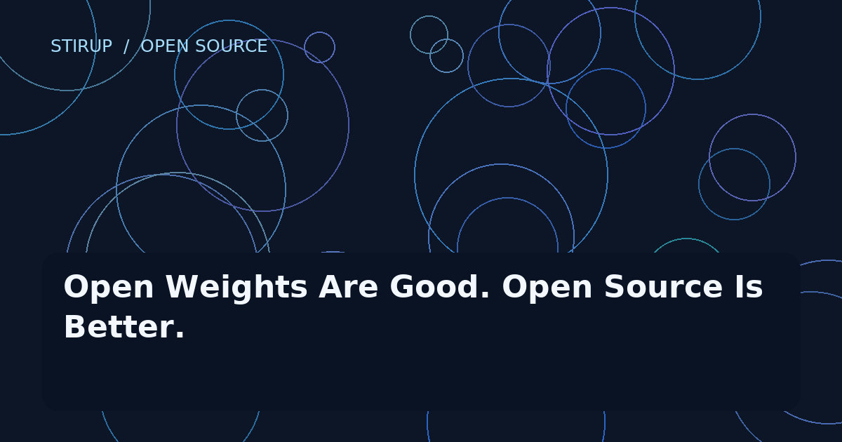 Open Weights Are Good. Open Source Is Better.