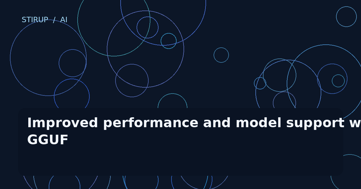 Improved performance and model support with GGUF