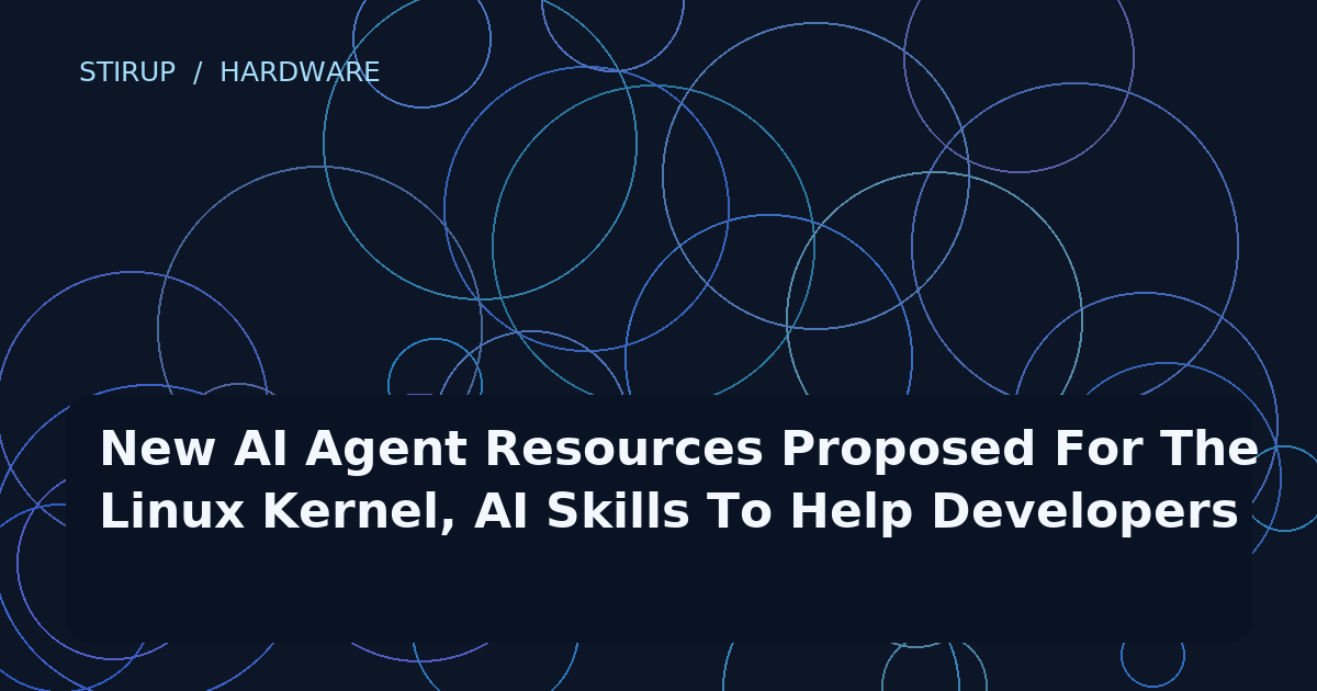 New AI Agent Resources Proposed For The Linux Kernel, AI Skills To Help Developers