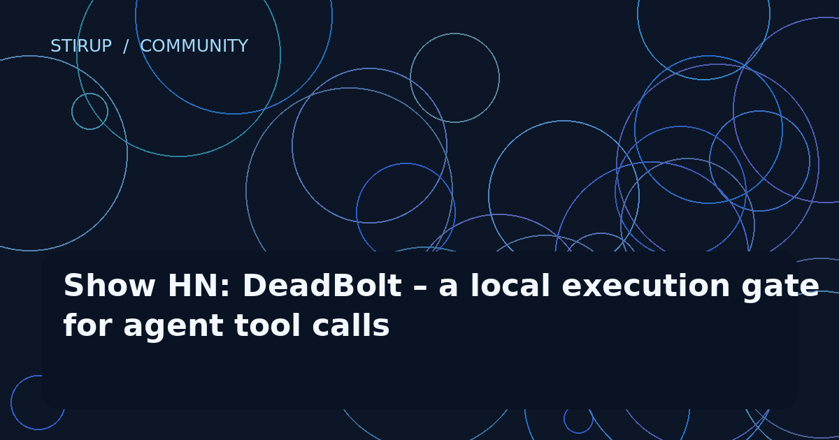 Show HN: DeadBolt – a local execution gate for agent tool calls