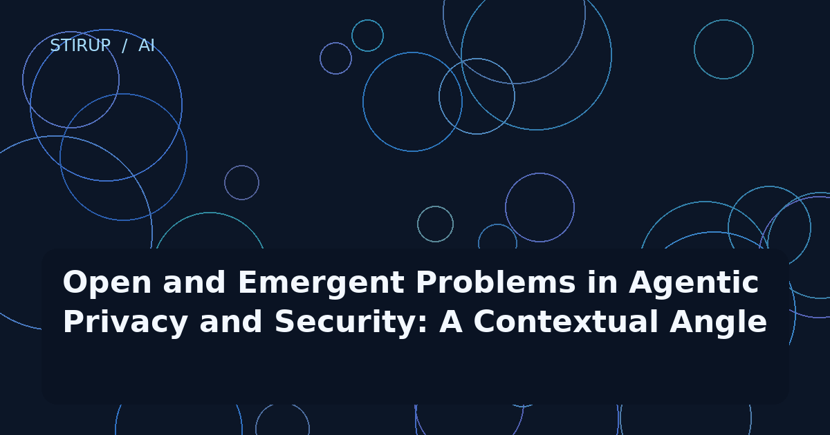 Open and Emergent Problems in Agentic Privacy and Security: A Contextual Angle