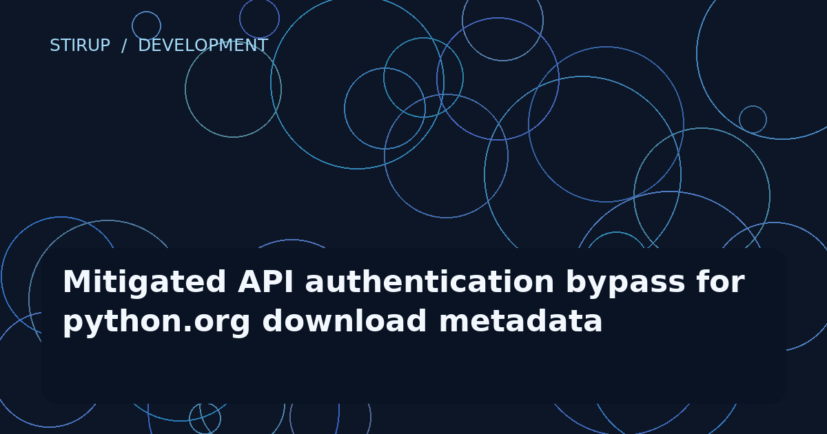 Mitigated API authentication bypass for python.org download metadata