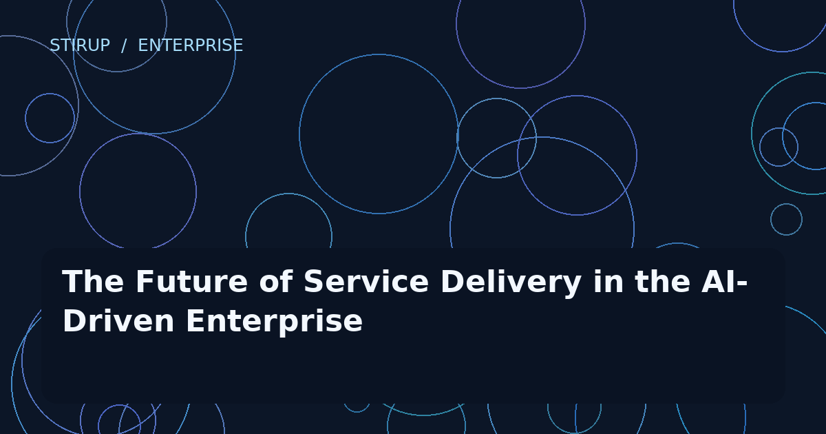 The Future of Service Delivery in the AI-Driven Enterprise