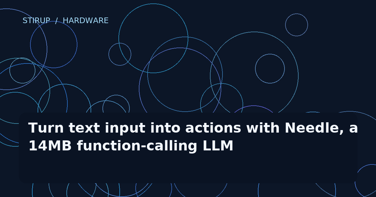 Turn text input into actions with Needle, a 14MB function-calling LLM