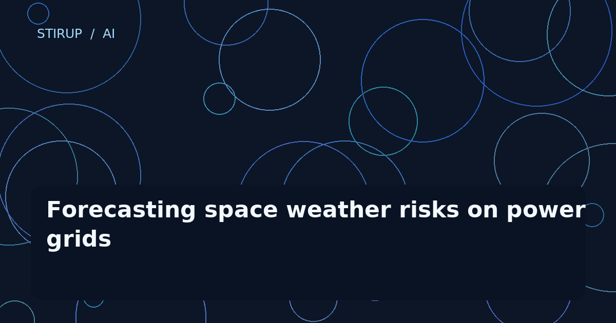 Forecasting space weather risks on power grids