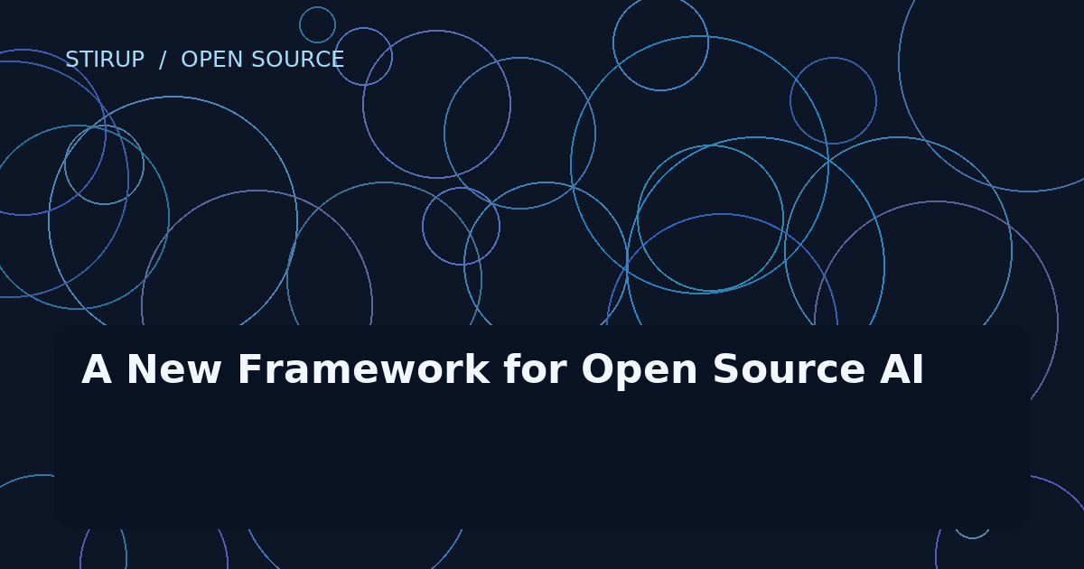 A New Framework for Open Source AI