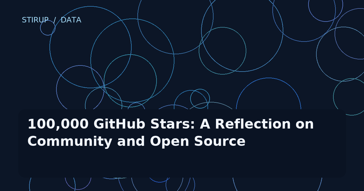 100,000 GitHub Stars: A Reflection on Community and Open Source