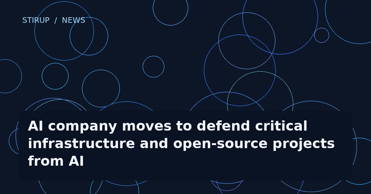 AI company moves to defend critical infrastructure and open-source projects from AI