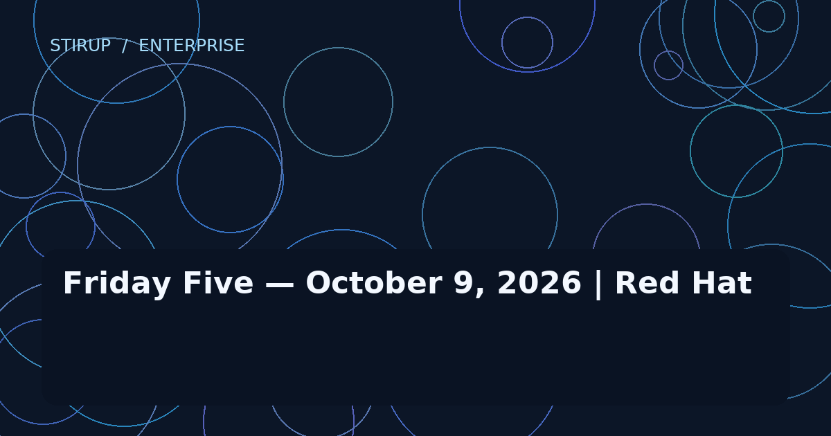 Friday Five — October 9, 2026 | Red Hat