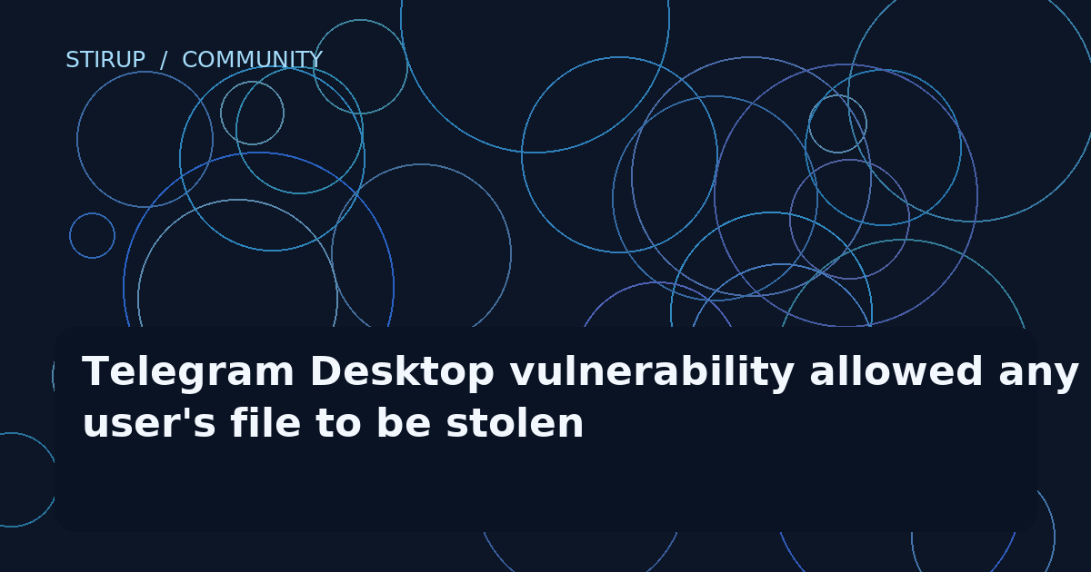 Telegram Desktop vulnerability allowed any user's file to be stolen