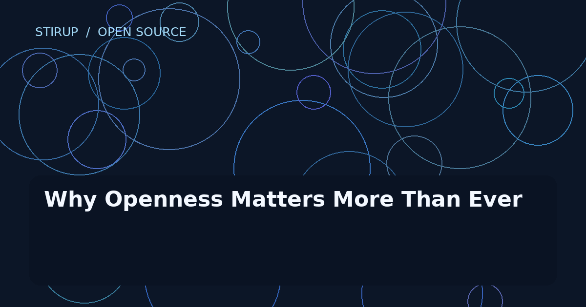 Why Openness Matters More Than Ever