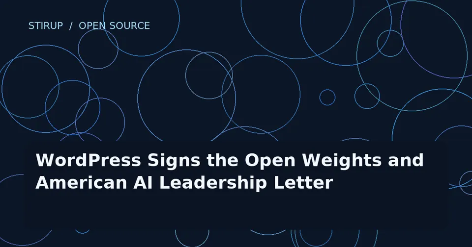 WordPress Signs the Open Weights and American AI Leadership Letter