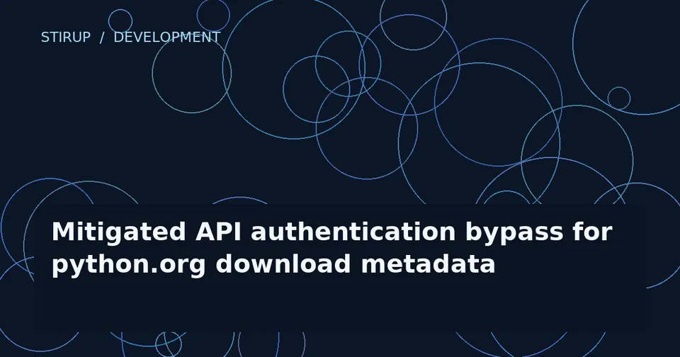 Mitigated API authentication bypass for python.org download metadata