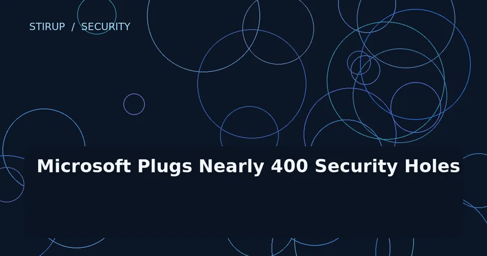 Microsoft Plugs Nearly 400 Security Holes