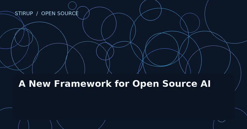 A New Framework for Open Source AI