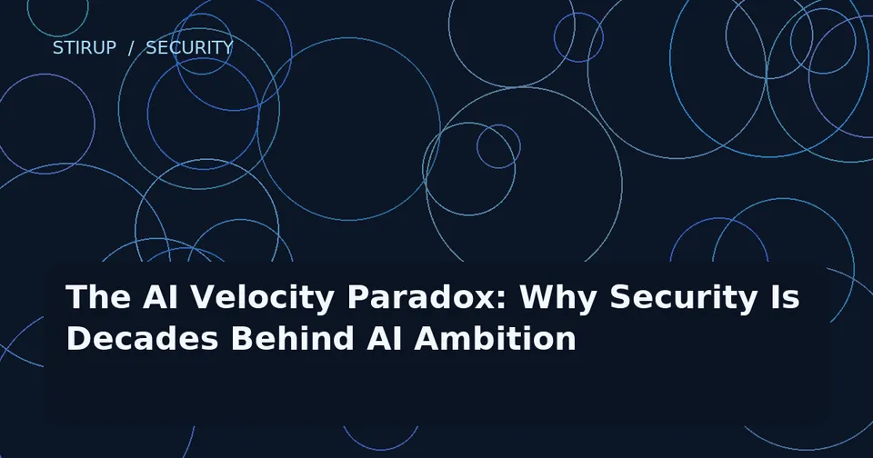 The AI Velocity Paradox: Why Security Is Decades Behind AI Ambition
