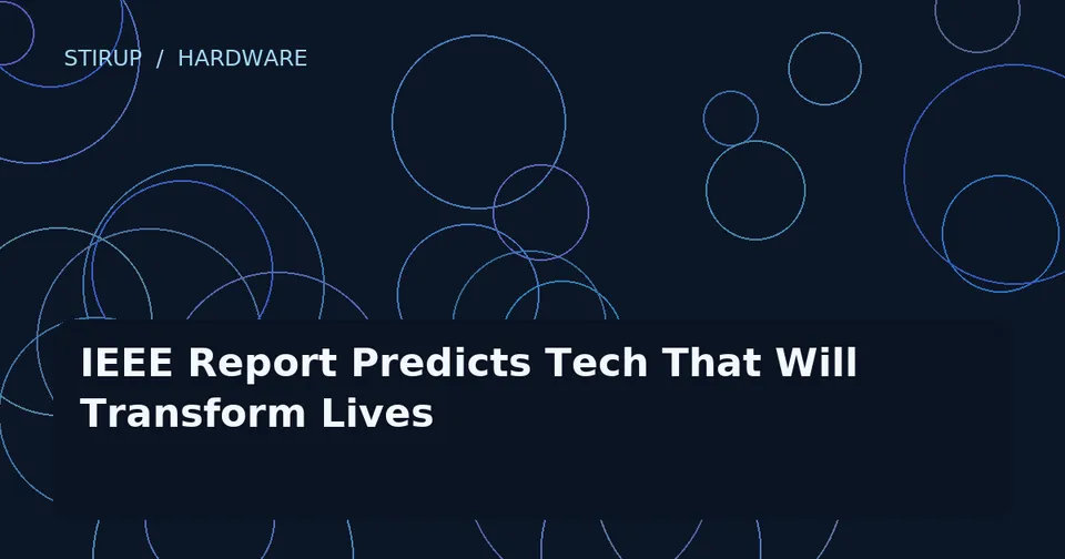 IEEE Report Predicts Tech That Will Transform Lives