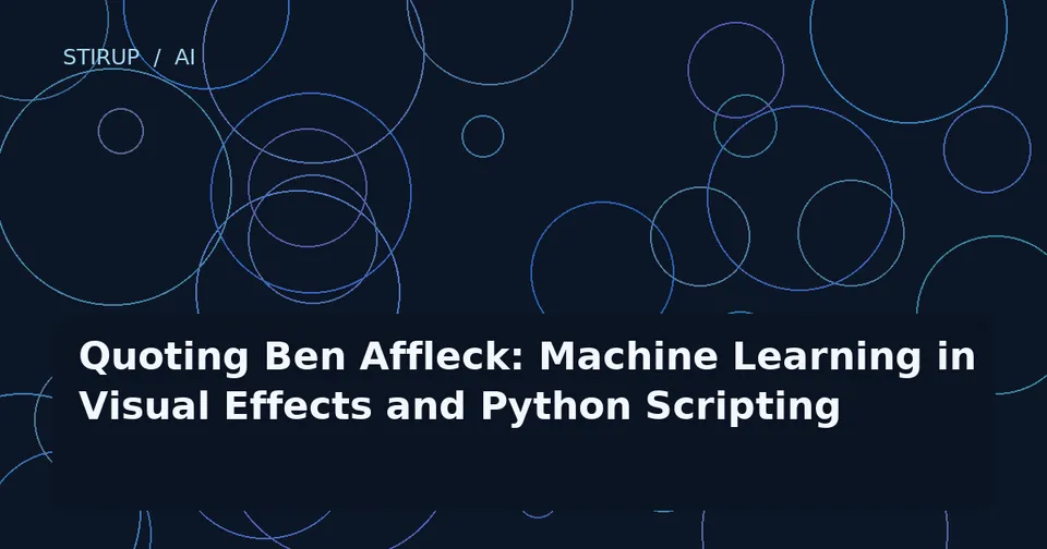 Quoting Ben Affleck: Machine Learning in Visual Effects and Python Scripting