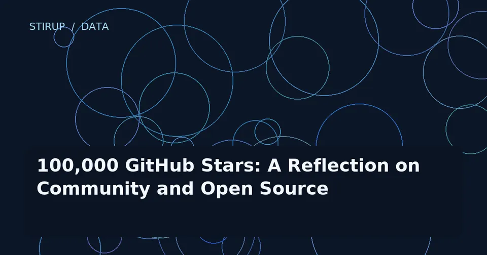 100,000 GitHub Stars: A Reflection on Community and Open Source