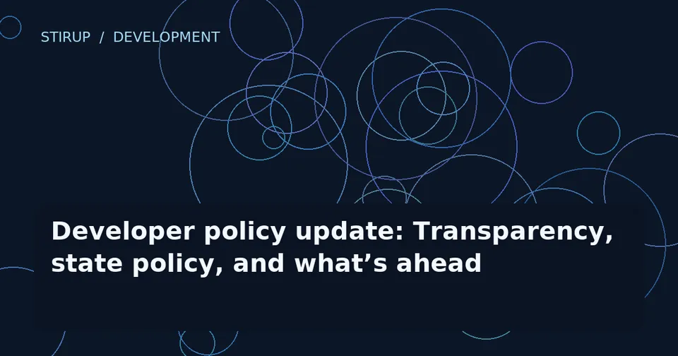 Developer policy update: Transparency, state policy, and what’s ahead