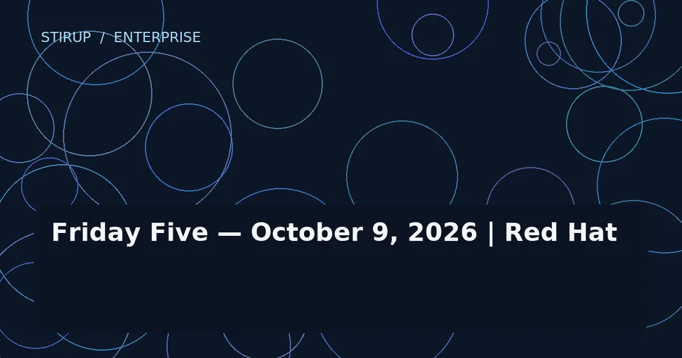 Friday Five — October 9, 2026 | Red Hat