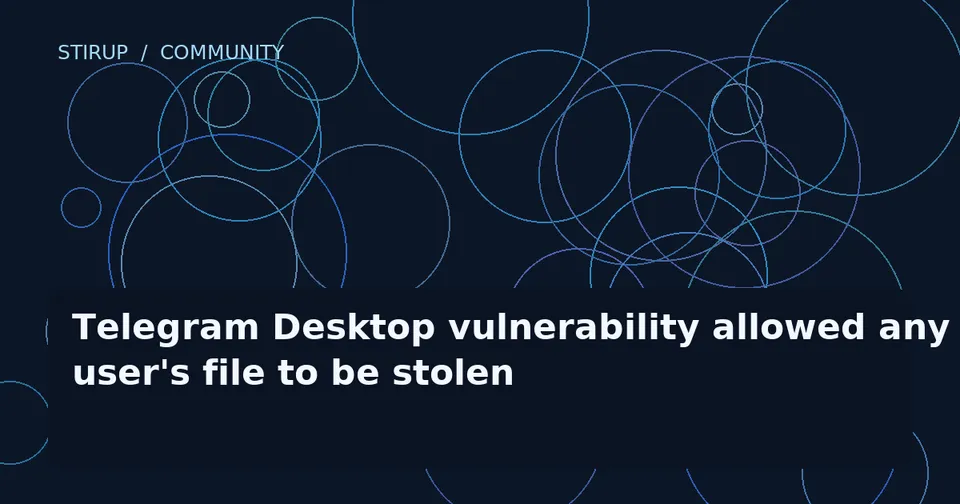 Telegram Desktop vulnerability allowed any user's file to be stolen