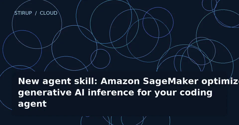 New agent skill: Amazon SageMaker optimized generative AI inference for your coding agent