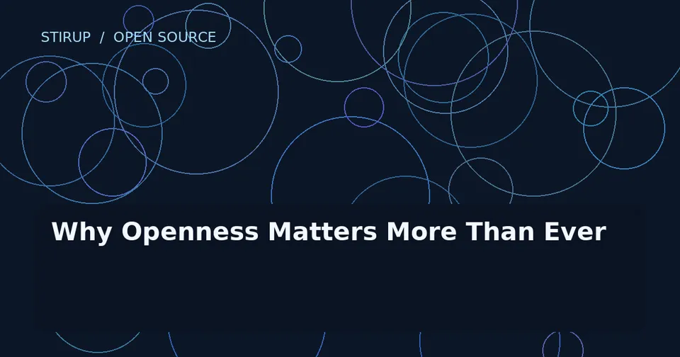 Why Openness Matters More Than Ever