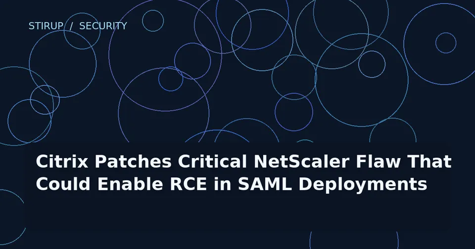 Citrix Patches Critical NetScaler Flaw That Could Enable RCE in SAML Deployments