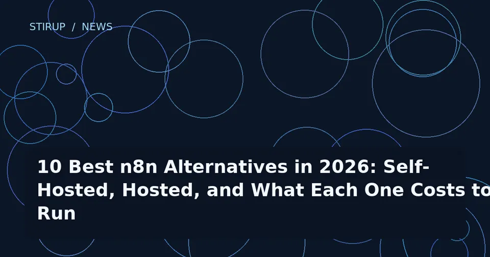 10 Best n8n Alternatives in 2026: Self-Hosted, Hosted, and What Each One Costs to Run