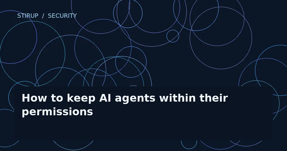 How to keep AI agents within their permissions